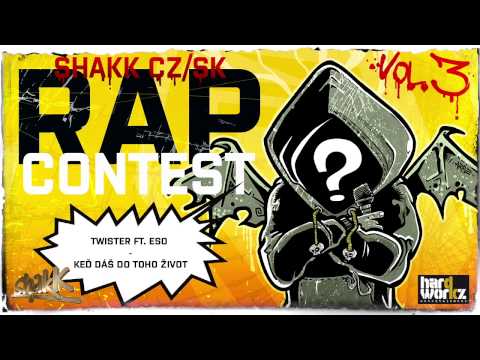 66. TWISTER FT. ESO - KEĎ DÁŠ DO TOHO ŽIVOT - SHAKK CZ/SK RAP CONTEST vol.3