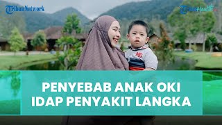 Diidap Anak Oki Setiana Dewi, Ketahui Ini Penyebab Munculnya Penyakit Langka Sindrom Prader Willi