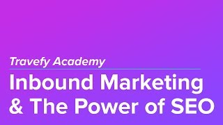 Driving More Leads with Inbound Marketing & The Power of SEO