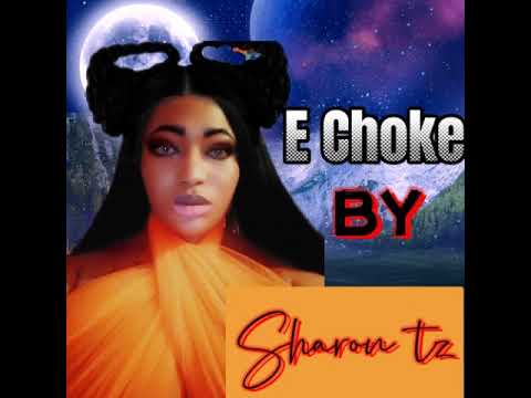 e choke by Sharon TZ ONYINYE