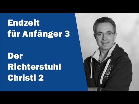 Endzeit für Anfänger 3 - Der Richterstuhl Christi 2