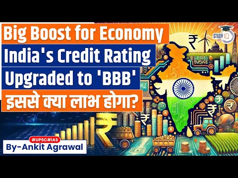 India's Credit Rating Upgraded To 'BBB'. What It Means? Ankit Agrawal Study IQ