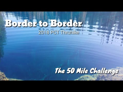 The 50 Mile Challenge (2018 PCT Thruhike, Episode 17)