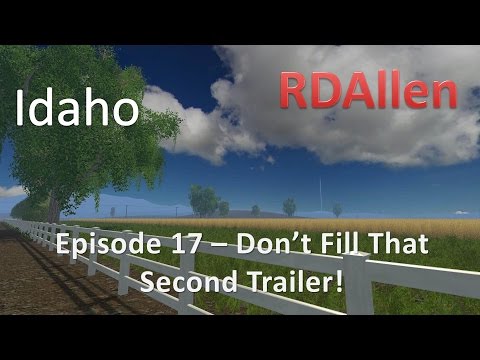 Farming Simulator 15 Idaho E17 - Don't Fill That Trailer!