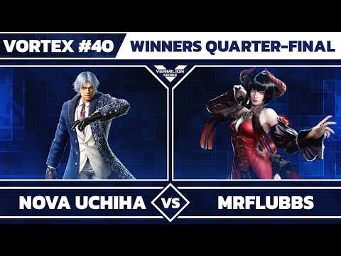 [Vortex #40] Nova Uchiha vs MrFlubbs - Winners Quarter-Final - Tekken 7