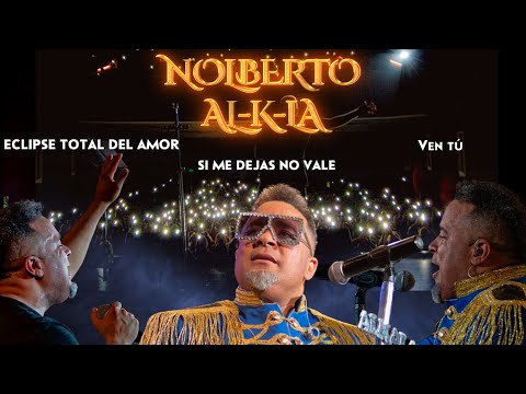 Nolberto Al K La - Eclipse Total del Amor / Si Me Dejas No Vale / Ven Tú (En Vivo) (Video Oficial)
