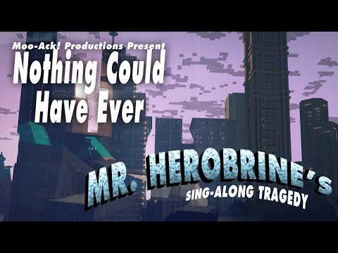 ‪♫‬ "Nothing Could Have Ever" Mr. Herobrine's Singalong Tragedy Act III - A Minecraft Parody