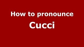 How to pronounce Cucci