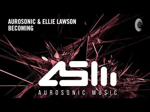 VOCAL TRANCE: Aurosonic & Ellie Lawson - Becoming + LYRICS