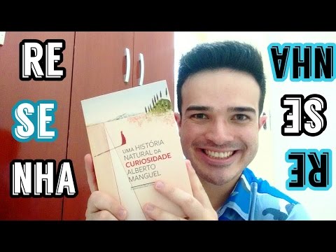 #40-L - Uma Histria Natural da Curiosidade - Alberto Manguel | Dirio de Leitura