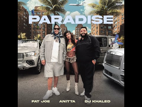 Fat Joe feat. Anitta & Dj Khaled - Paradise (BIGR Extended Mix)