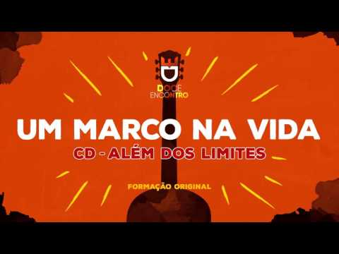 Doce Encontro - Um Marco Na Vida #AlémDosLimites (2004)