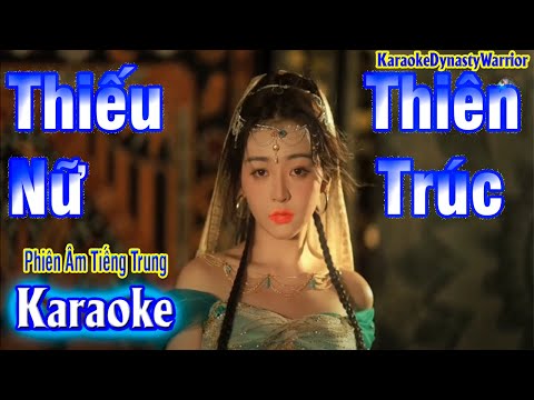 [Karaoke]🎤 Thiếu Nữ Thiên Trúc 💢Phiên Âm Tiếng Trung [Bồi] Karaoke DynastyWarrior✅