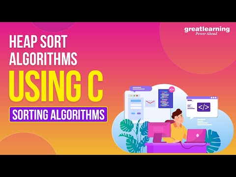 Heap Sort Algorithm: C, C++, Java and Python Implementation | Great Learning