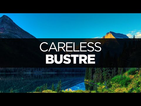 [LYRICS] Bustre - Careless (ft. LIGHTS)