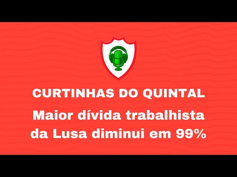 Maior dívida da Lusa diminui em 99% - com os advogados da Portuguesa | Cortes do Paixão Lusa