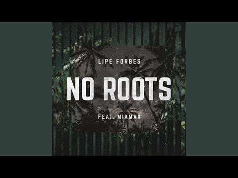 No Roots (feat. Miamax)