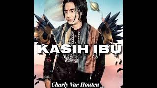 Download lagu Kasih Ibu Charly Van Houten mp3