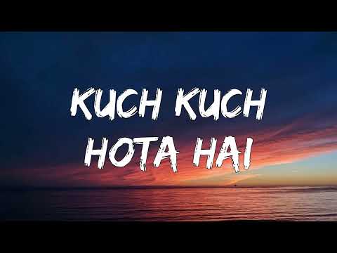 Kuch Kuch Hota Hai - Jatin-Lalit, Udit Narayan ( Lyrics )