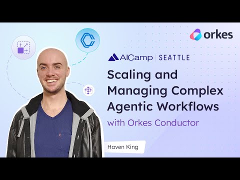 Scaling and Managing Complex Agentic Workflows with Orkes Conductor | AI Camp Seattle