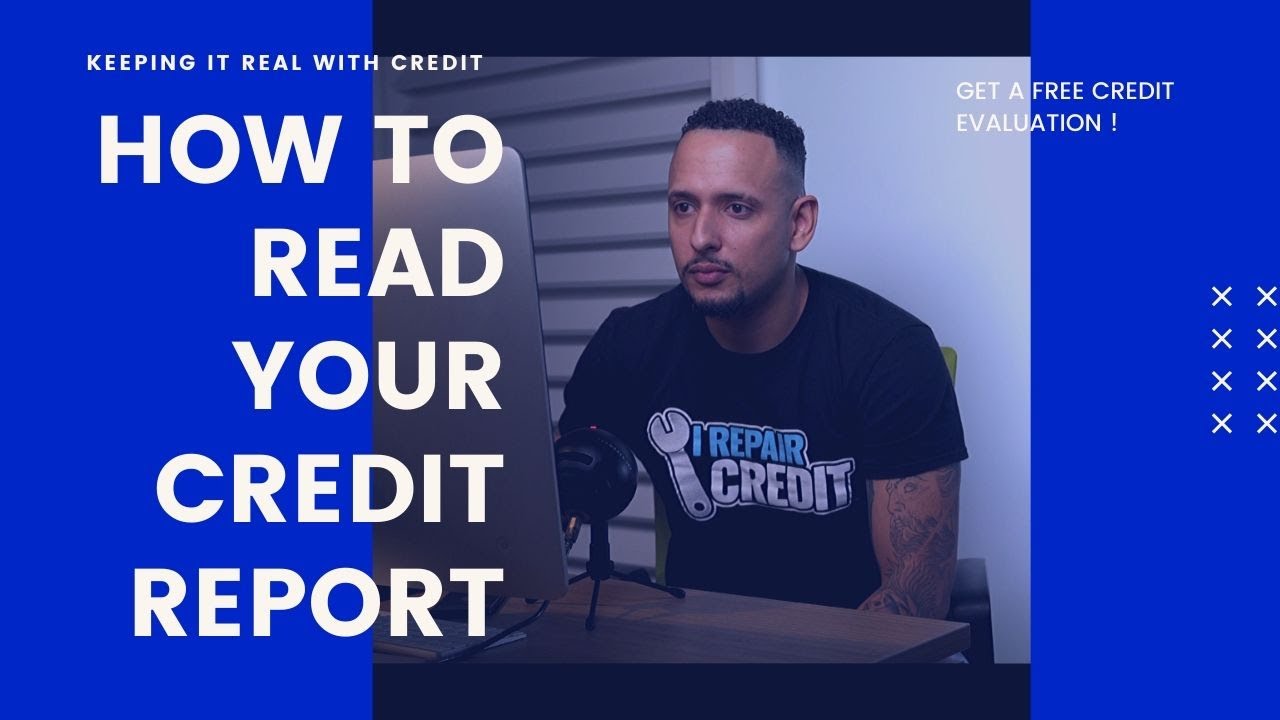 HOW TO READ A CREDIT REPORT
