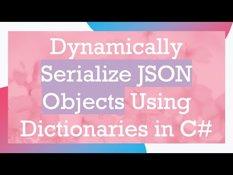 Dynamically Serialize JSON Objects Using Dictionaries in C#