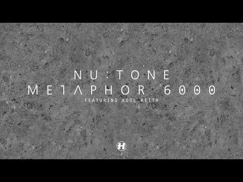 Nu:Tone - Metaphor 6000 (feat. Kool Keith) [Full]