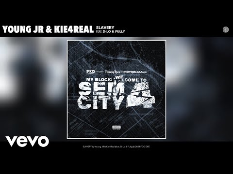Young JR, Kie4Real - SLAVERY (Official Audio) ft. D-Lo, Fully