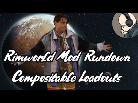 Compositable Loadouts - Rimworld Mod Rundown [1.5]