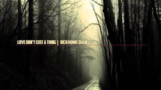Love Don't Cost A Thing | Rich Homie Quan