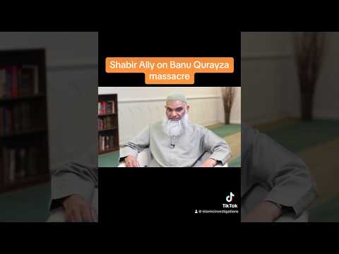 Shabir Ally on Banu Qurayza massacre