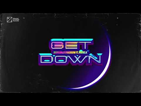 MorganJ x Maddow - Get Down (ft. Manela)