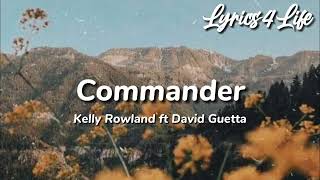 Kelly Rowland Ft David Guetta - Commander (Lyrics)