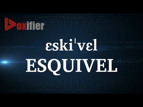 How to Pronunce Esquivel in English - Voxifier.com