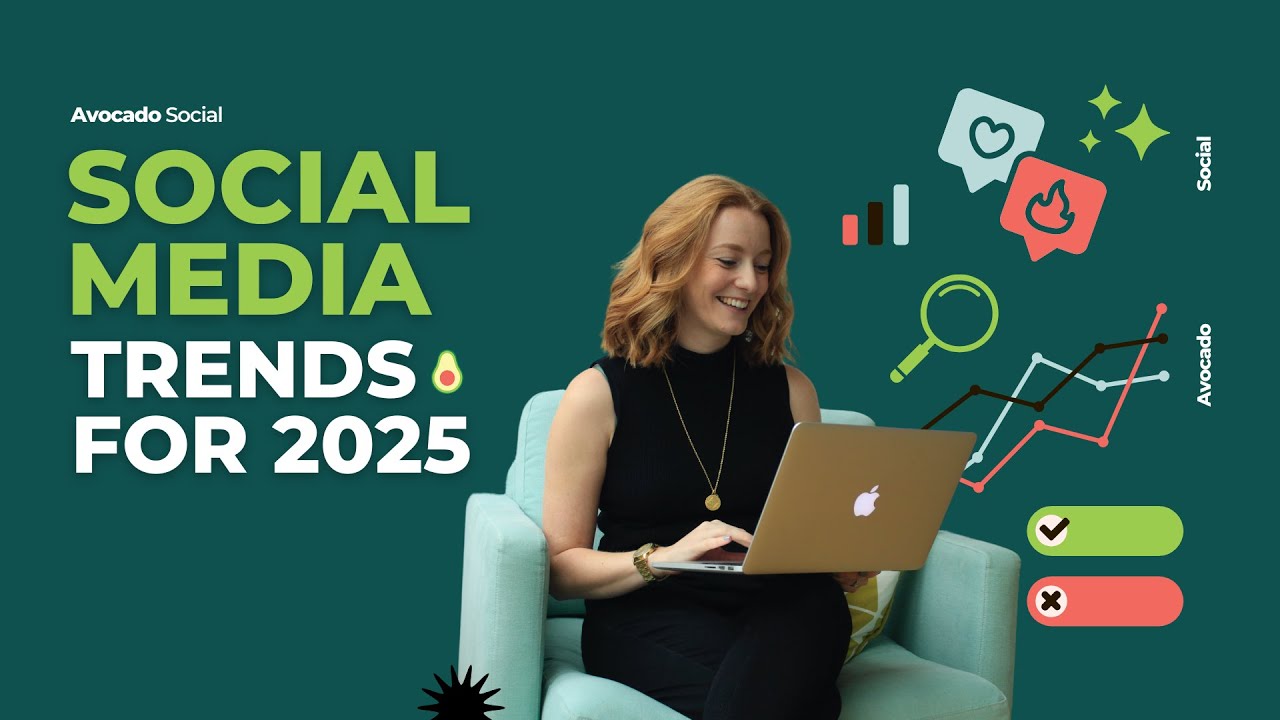Social Media Trends for 2025