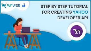 Yahoo Developer API Setup Tutorial | WooCommerce & EDD Social Login | WPWebElite