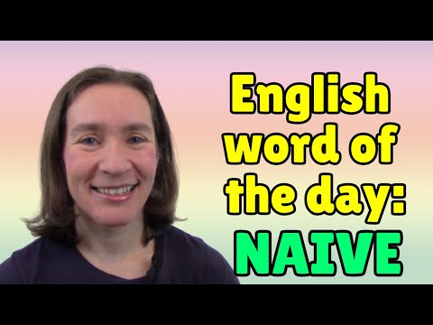 English Word of the Day: NAIVE