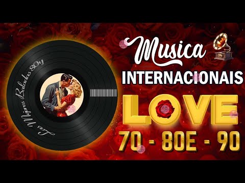❤️ Músicas INESQUECÍVEIS Internacionais Anos 80 E 90 ❤️ As Melhores Musicas Romanticas Antigas