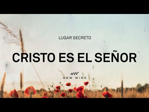 CRISTO ES EL SEÑOR (Letra) | New Wine