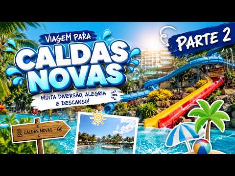 Caldas Novas | Parte 2