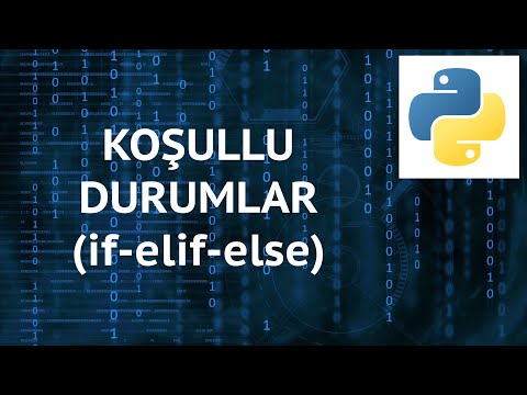 Python 3 Dersleri 16 - Koşullu Durumlar (if-elif-else Deyimleri)