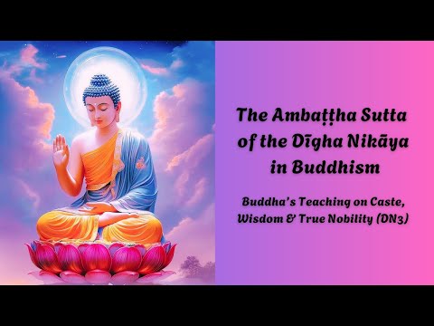The Ambaṭṭha Sutta | Dīgha Nikāya (DN 3) | Buddha’s Teaching on True Nobility