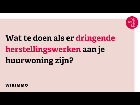 Wat te doen als er dringende herstellingswerken aan je huurwoning zijn? - Wikimmo