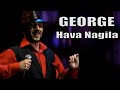 GEORGE - Hava nagila 