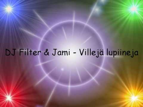 DJ Filter & Jami - Villejä Lupiineja