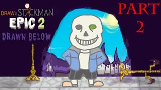 Draw a Stickman Epic 2 - Drawn Below Undertale - Sans Saving World - Part 2 By Guide AZ