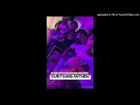 PMF Durty Bo x Hsm Ayjay x DurtGang Rallo - DurtGang Anthem