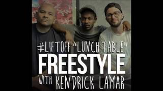 Kendrick Lamar   Lunch Table L A  Leakers Freestyle #LIFTOFF (NEW)