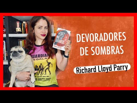 RESEÑA | Devoradores de Sombras‍ - Richard Lloyd Parry | PENNYLINE
