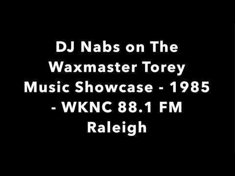 DJ Nabs on the Waxmaster Torey Music Showcase - WKNC 88.1 Raleigh - 1985